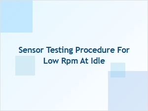 Diagnosing Sensor Issues at Low Engine Idle